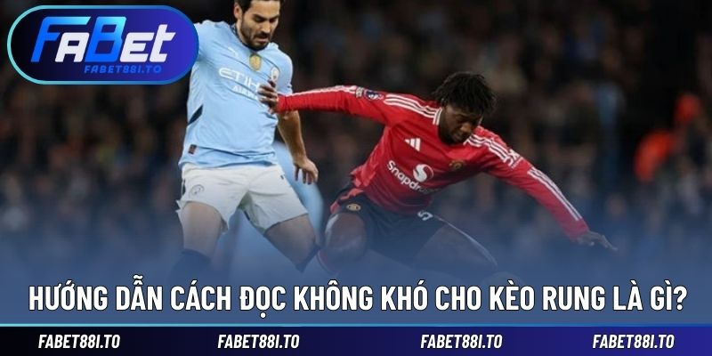 Hướng dẫn chi tiết thông số trong trận đấu kèo rung