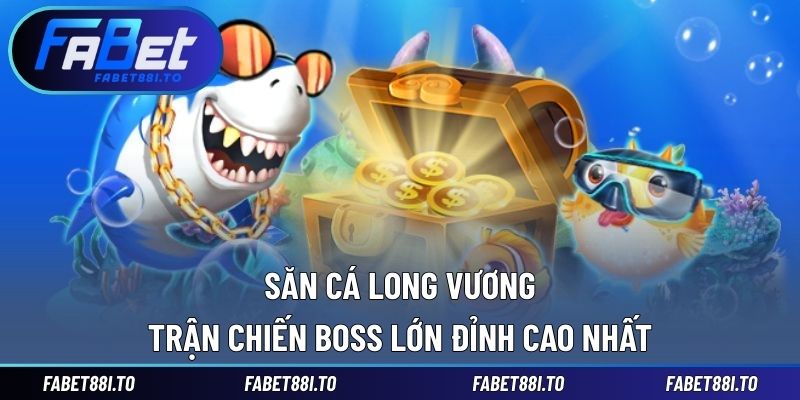 Săn cá Long Vương